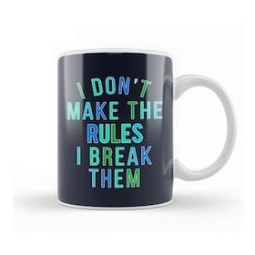 Baskı Dükkanı Rebel I Dont Make The Rules I Break Them Kupa