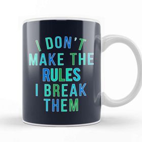Baskı Dükkanı Rebel I Dont Make The Rules I Break Them Kupa