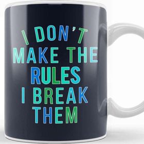 Baskı Dükkanı Rebel I Dont Make The Rules I Break Them Kupa