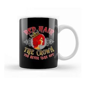 Baskı Dükkanı Red Hair The Crown You Never Take Off Redhead Kupa