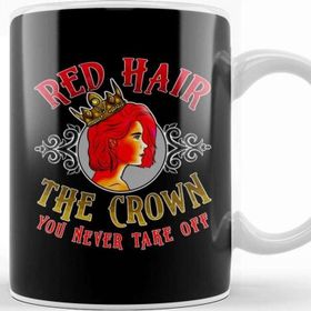 Baskı Dükkanı Red Hair The Crown You Never Take Off Redhead Kupa
