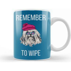 Baskı Dükkanı Remember To Wıpe Dog Lover Gift Kupa