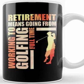Baskı Dükkanı Retirement Means Going From Working to Golfing Kupa