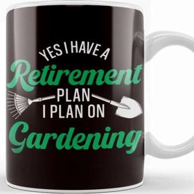 Baskı Dükkanı Retirement Plan Gardening Retired Gardener Garden Plants Kupa