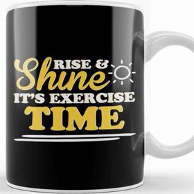Baskı Dükkanı Rise And Shine Its Exercise Time Kupa