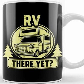 Baskı Dükkanı Rv There Yet Funny Camping &amp; Glamping Campers Kupa