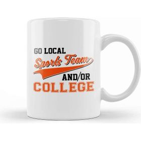Baskı Dükkanı Sarcastic Go Local Sports Team Or College Team Porselen 330 ml Beyaz Kupa Bardak