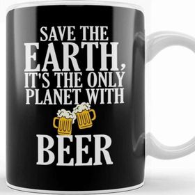 Baskı Dükkanı Save The Earth It S The Only Planet With Beer Kupa