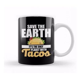 Baskı Dükkanı Save The Earth It's The Only Planet With Tacos Kupa