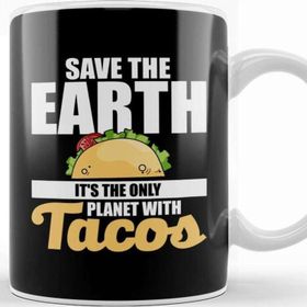 Baskı Dükkanı Save The Earth It's The Only Planet With Tacos Kupa