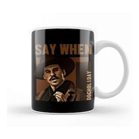 Baskı Dükkanı Say When Doc Holiday Kupa