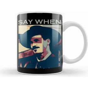 Baskı Dükkanı Say When Doc Holliday Kupa