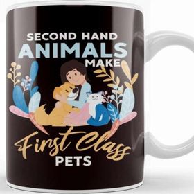 Baskı Dükkanı Second Hand Animals Make First Class Pets Dog Cat Rescue Kupa