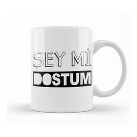 Baskı Dükkanı Şey Mi Dostum Kupa Bardak