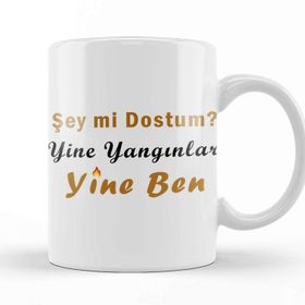 Baskı Dükkanı Şey Mi Dostum Yine Yangınlar Yine Ben 01 Kupa Bardak