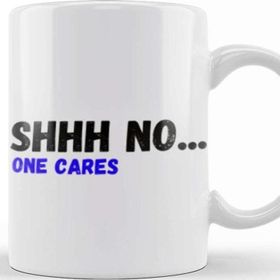 Baskı Dükkanı Shhh Nobody Cares Shhh No One Cares Sarcastic Funny Kupa