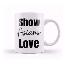 Baskı Dükkanı Show Asians Love Stop Asian Hate Kupa