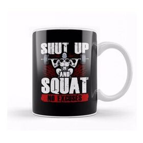 Baskı Dükkanı Shut Up And Squat No Excuses Funny Gym Lifting Kupa