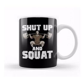 Baskı Dükkanı Shut Up And Squat No Excuses Weightlifting Joke Kupa