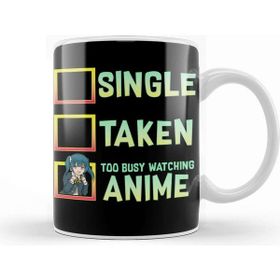 Baskı Dükkanı Single Taken Nope Too Busy Watching Anime Kupa