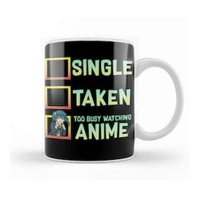 Baskı Dükkanı Single Taken Nope Too Busy Watching Anime Kupa