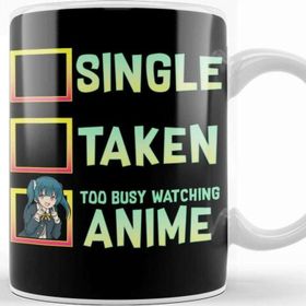 Baskı Dükkanı Single Taken Nope Too Busy Watching Anime Kupa