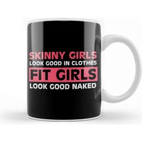 Baskı Dükkanı Skinny Girls Look Good In Clothes Fit Girls Look Good Naked Kupa