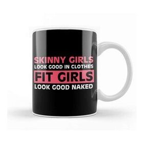 Baskı Dükkanı Skinny Girls Look Good In Clothes Fit Girls Look Good Naked Kupa