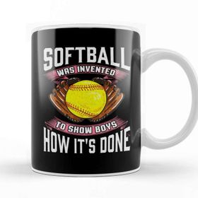 Baskı Dükkanı Softball was Invented to Show Boys How Its Done Kupa