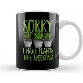 Baskı Dükkanı Sorry I Have Plants This Weekend Gardening Pun Kupa