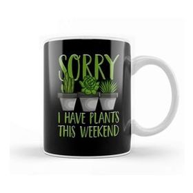 Baskı Dükkanı Sorry I Have Plants This Weekend Gardening Pun Kupa