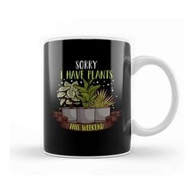 Baskı Dükkanı Sorry I Have Plants This Weekend Gardening Pun Kupa