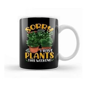 Baskı Dükkanı Sorry I Have Plants This Weekend Gardening Pun Kupa