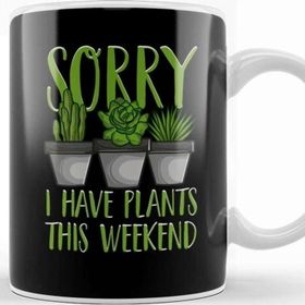 Baskı Dükkanı Sorry I Have Plants This Weekend Gardening Pun Kupa
