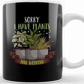 Baskı Dükkanı Sorry I Have Plants This Weekend Gardening Pun Kupa