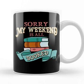 Baskı Dükkanı Sorry My Weekend is All Booked Bookworm Reading Kupa