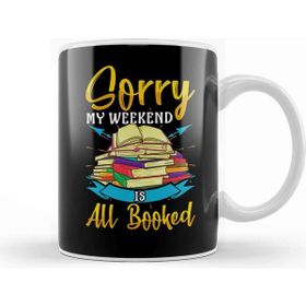 Baskı Dükkanı Sorry My Weekend is All Booked Funny Reading Pun Kupa
