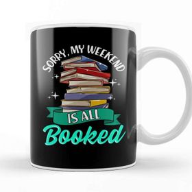 Baskı Dükkanı Sorry My Weekend is All Booked Funny Reading Pun Kupa