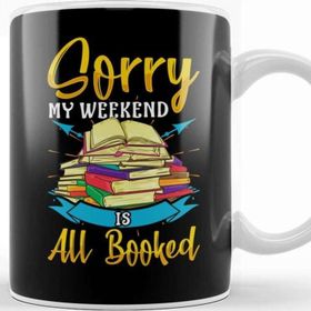 Baskı Dükkanı Sorry My Weekend is All Booked Funny Reading Pun Kupa