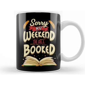 Baskı Dükkanı Sorry My Weekend is All Booked Obsessed Reader Kupa