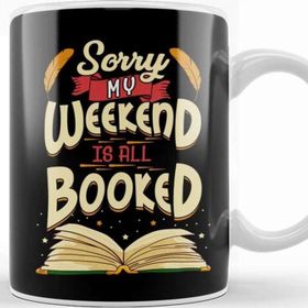 Baskı Dükkanı Sorry My Weekend is All Booked Obsessed Reader Kupa