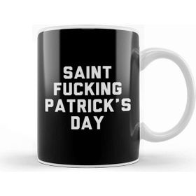 Baskı Dükkanı St Patricks Day Saint Fucking Patrick's Day Kupa