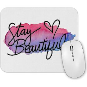 Baskı Dükkanı Stay Beautiful Mouse Pad