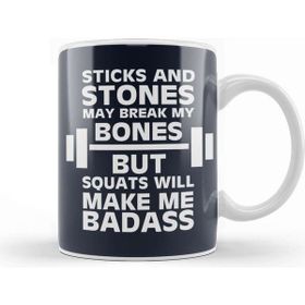 Baskı Dükkanı Sticks And Stones Gym Inspiration Squats Will Make Me Badass Kupa