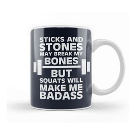 Baskı Dükkanı Sticks And Stones Gym Inspiration Squats Will Make Me Badass Kupa