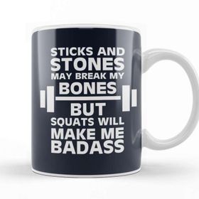 Baskı Dükkanı Sticks And Stones Gym Inspiration Squats Will Make Me Badass Kupa