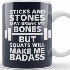 Baskı Dükkanı Sticks And Stones Gym Inspiration Squats Will Make Me Badass Kupa