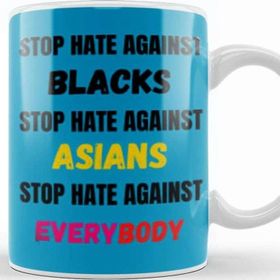 Baskı Dükkanı Stop Hate Agaınst Blacks Asians Everybody Stop Hate Asian Black Llives Matter Kupa