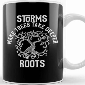 Baskı Dükkanı Storms Make Trees Take Deeper Roots Motivation Kupa