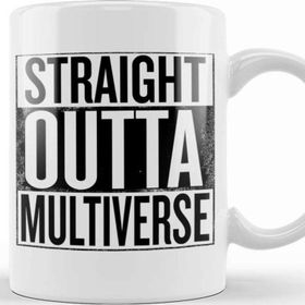 Baskı Dükkanı Straight Outta Multiverse Kupa